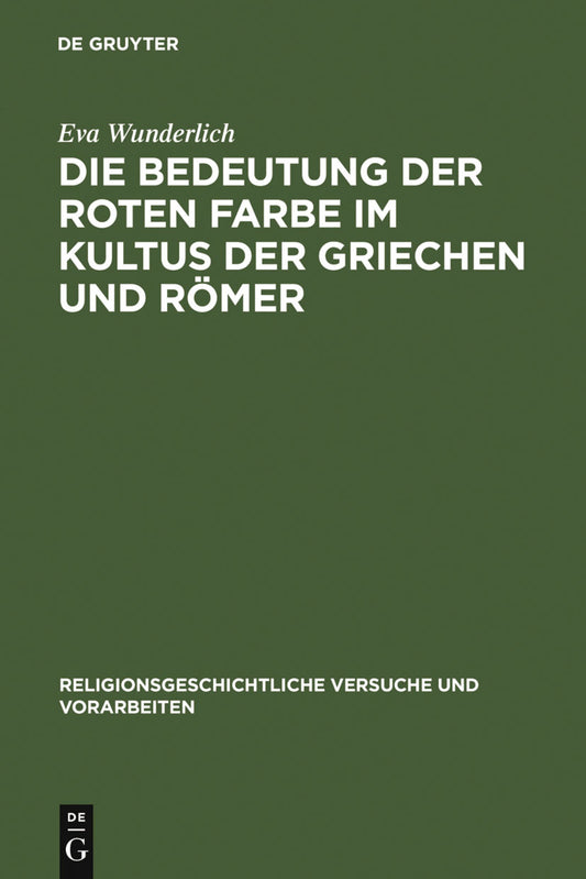 Die Bedeutung der roten Farbe im Kultus der Griechen und Römer