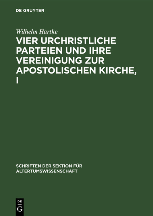 Vier urchristliche Parteien und ihre Vereinigung zur apostolischen Kirche, I