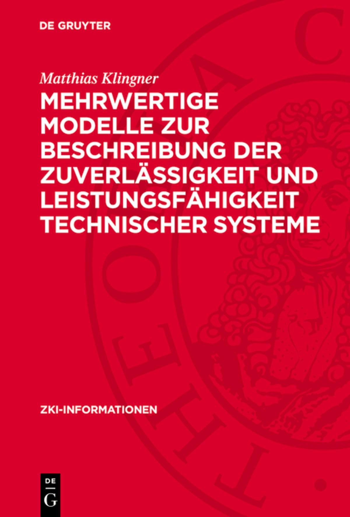 Cover image for Mehrwertige Modelle zur Beschreibung der Zuverlässigkeit und Leistungsfähigkeit technischer Systeme ISBN 9783112753408