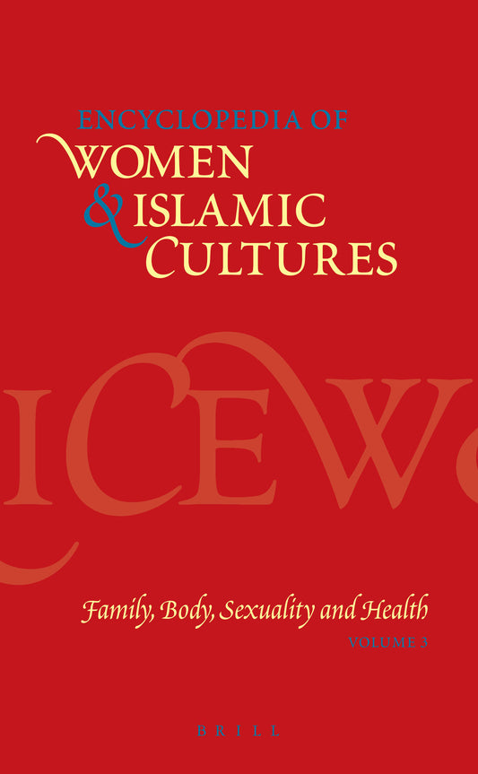 Encyclopedia of Women & Islamic Cultures, Volume 3