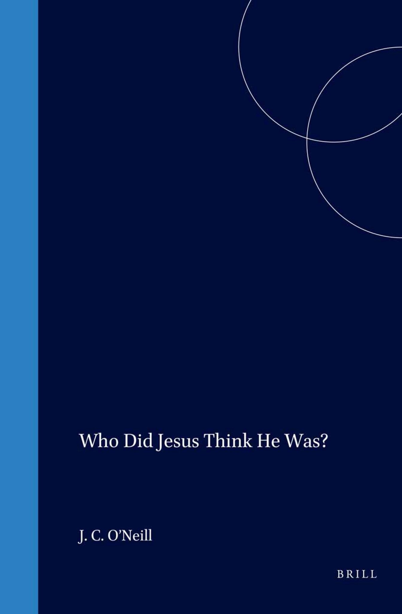 Who Did Jesus Think He Was?