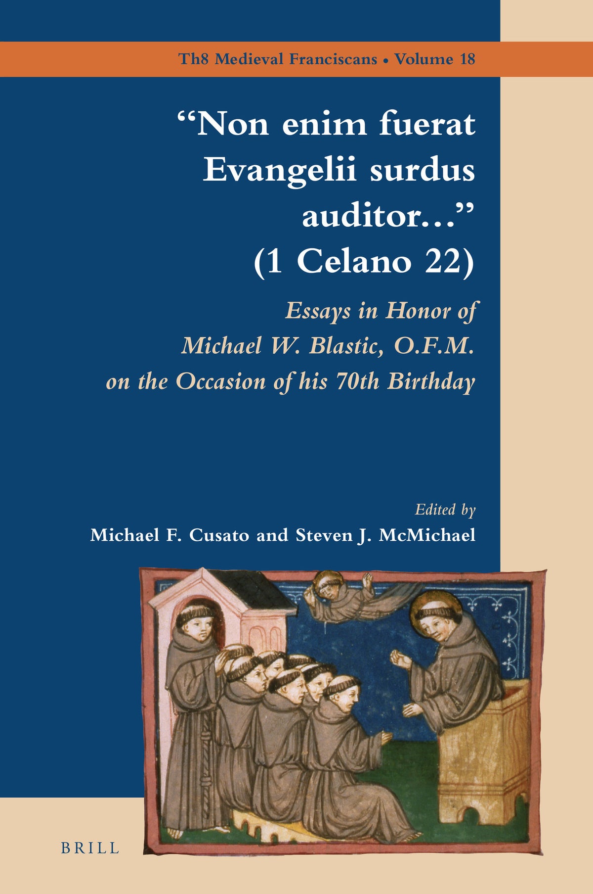 Cover image for “Non enim fuerat Evangelii surdus auditor…” (1 Celano 22): Essays in Honor of Michael W. Blastic, O.F.M. on the Occasion of his 70th Birthday ISBN 9789004431812