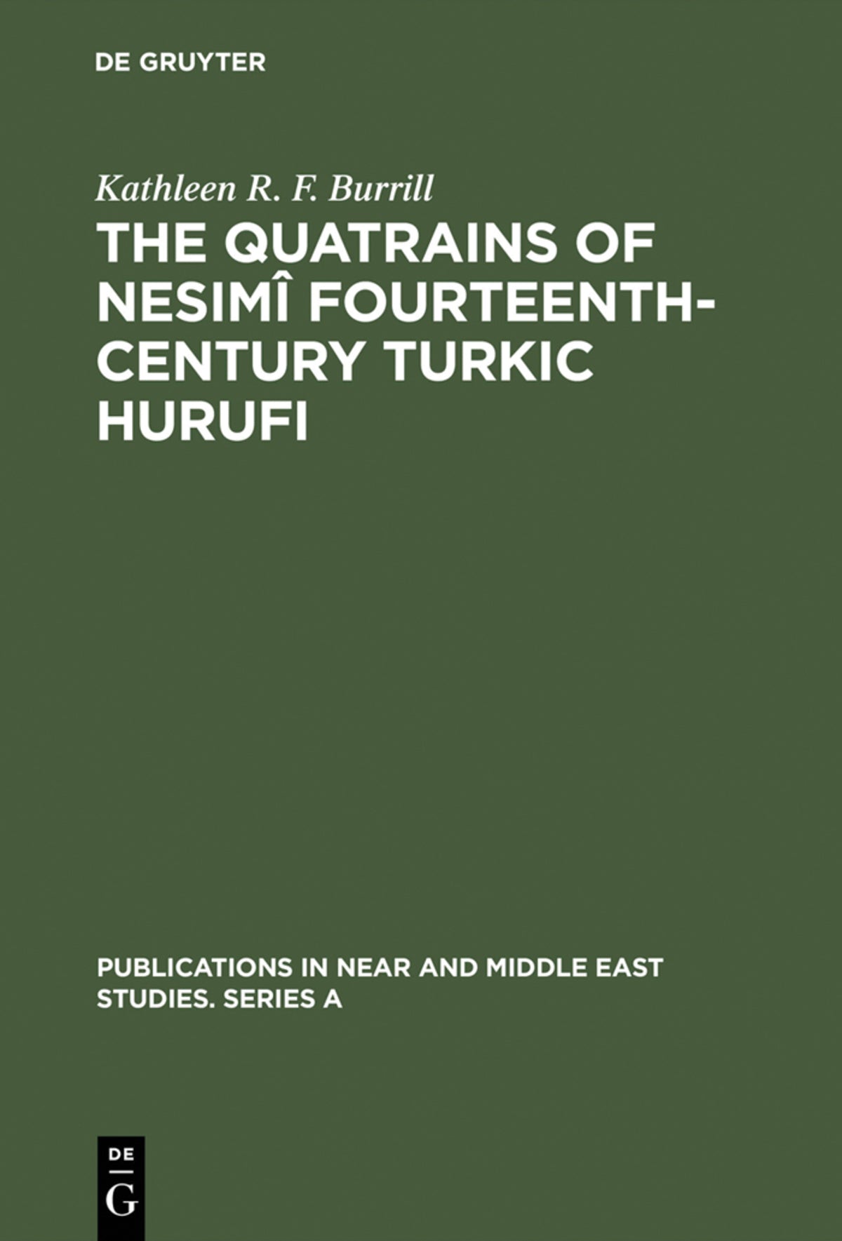 Cover image for The Quatrains of Nesimî Fourteenth-Century Turkic Hurufi ISBN 9789027923288