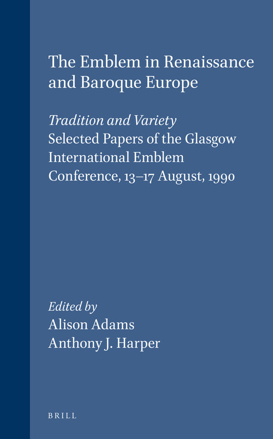 The Emblem in Renaissance and Baroque Europe: Tradition and Variety