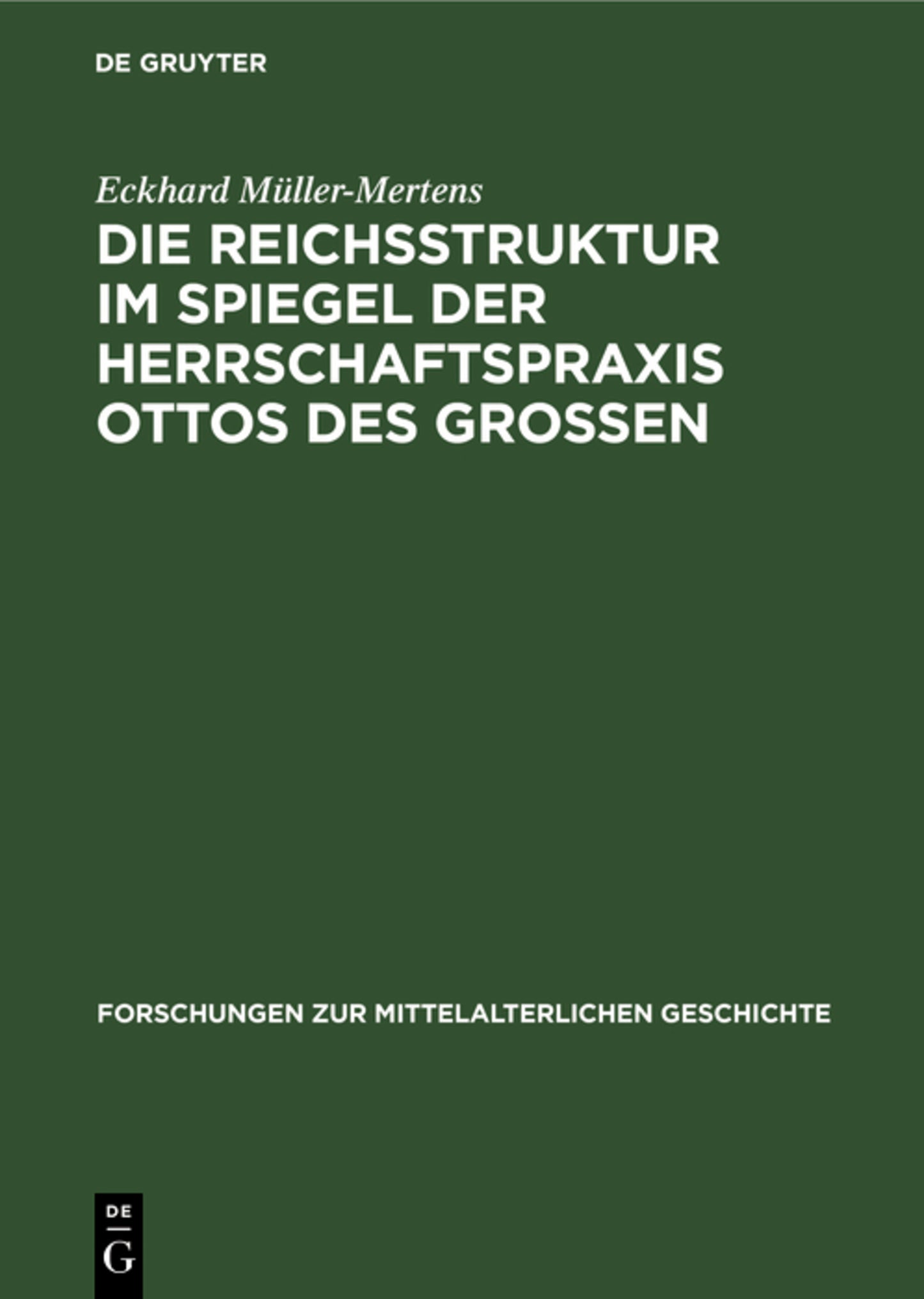 Die Reichsstruktur im Spiegel der Herrschaftspraxis Ottos des Grossen
