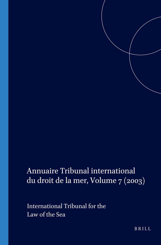 Annuaire Tribunal international du droit de la mer, Volume 7 (2003)