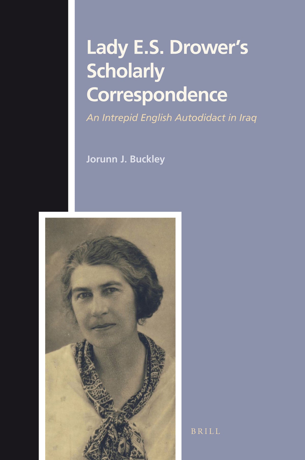 Cover image for Lady E. S. Drower's Scholarly Correspondence ISBN 9789004205192