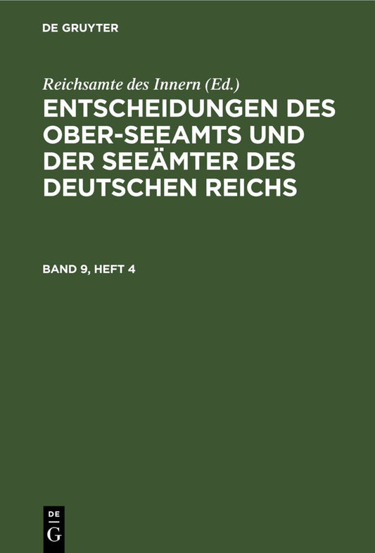 Entscheidungen des Ober-Seeamts und der Seeämter des Deutschen Reichs. Band 9, Heft 4