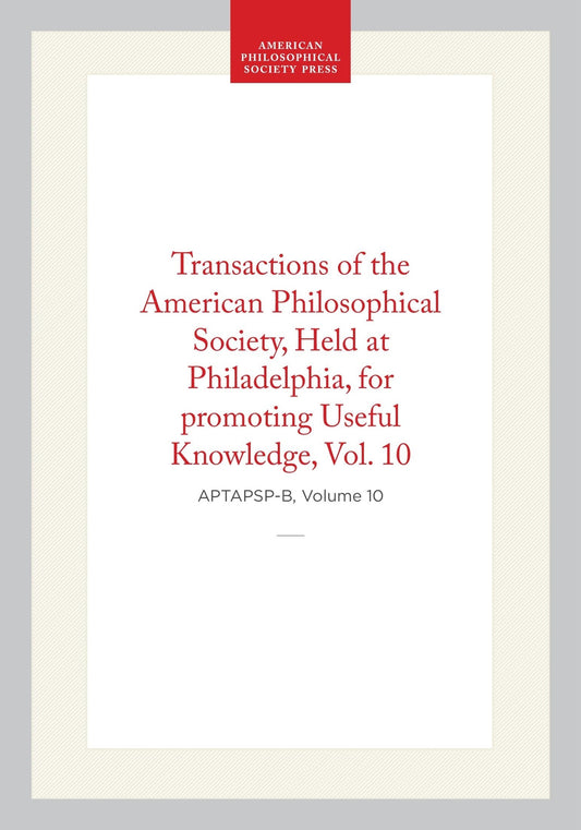 Transactions of the American Philosophical Society, Vol 10, 1853