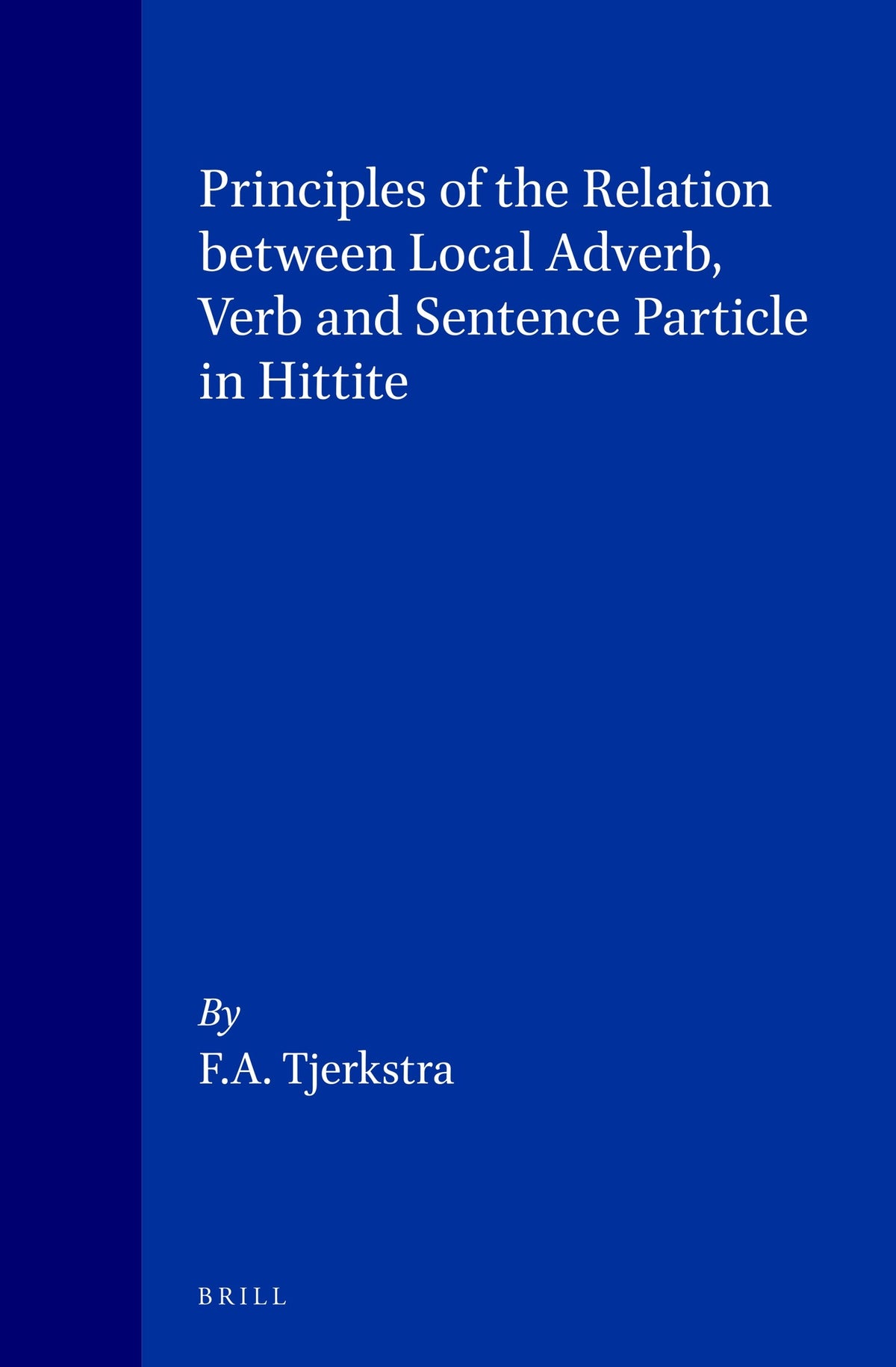 Principles of the Relation between Local Adverb, Verb and Sentence Particle in Hittite