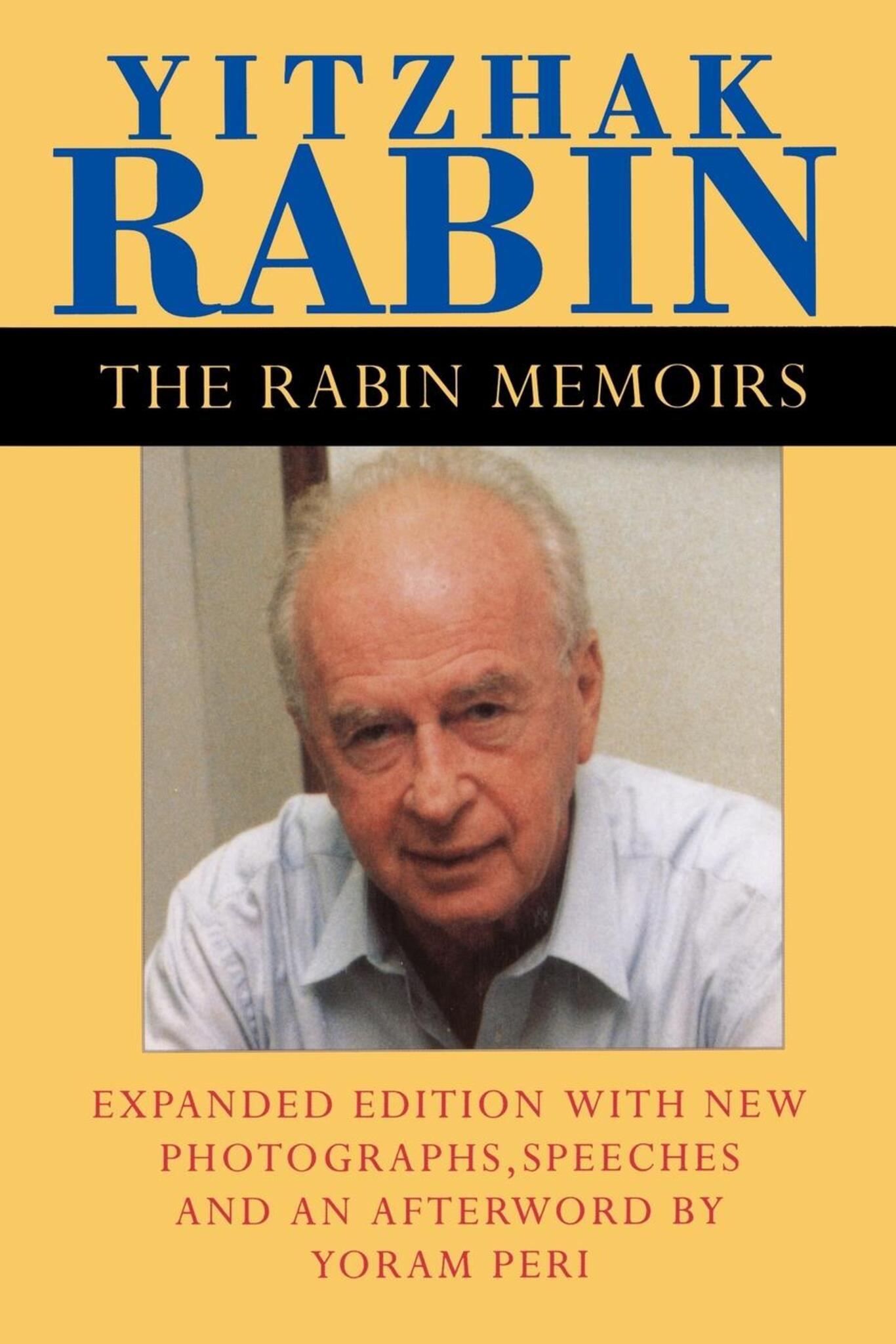 The Rabin Memoirs, Expanded Edition with Recent Speeches, New Photographs, and an Afterword