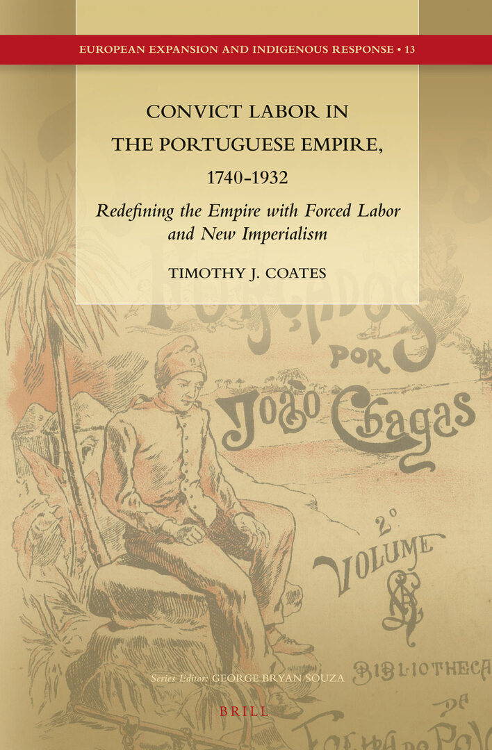 Cover image for Convict Labor in the Portuguese Empire, 1740-1932 ISBN 9789004254299