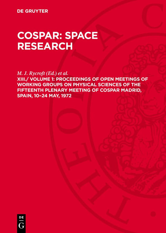 Proceedings of Open Meetings of Working Groups on Physical Sciences of the Fifteenth Plenary Meeting of COSPAR MADRID, SPAIN, 10–24 May, 1972