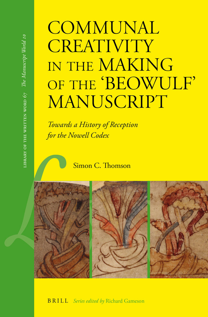Cover image for Communal Creativity in the Making of the 'Beowulf' Manuscript ISBN 9789004360853