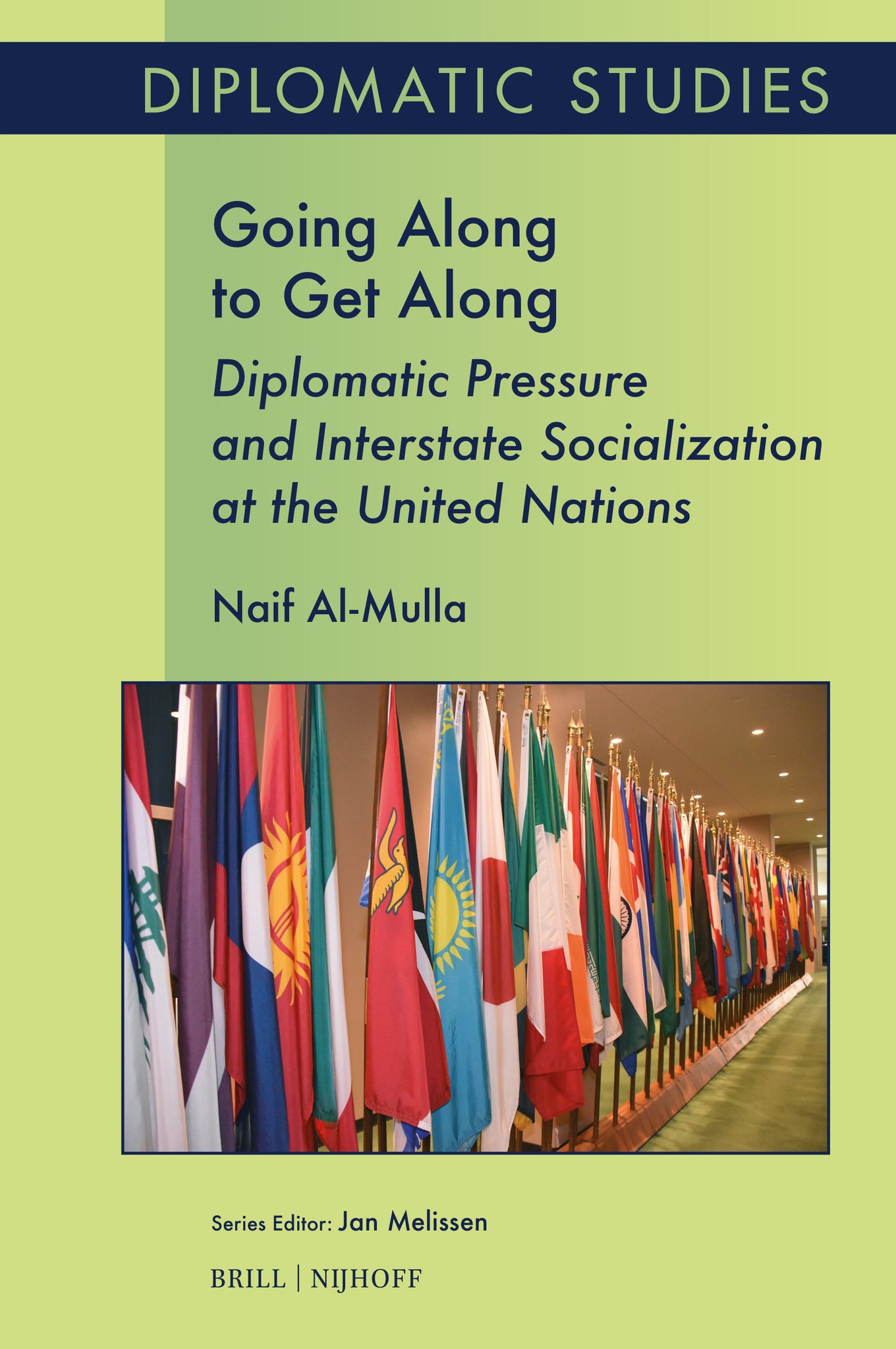 Cover image for Going Along to Get Along: Diplomatic Pressure and Interstate Socialization at the United Nations ISBN 9789004711464