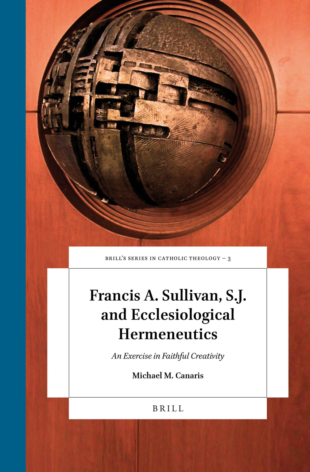 Cover image for Francis A. Sullivan, S.J. and Ecclesiological Hermeneutics ISBN 9789004326842