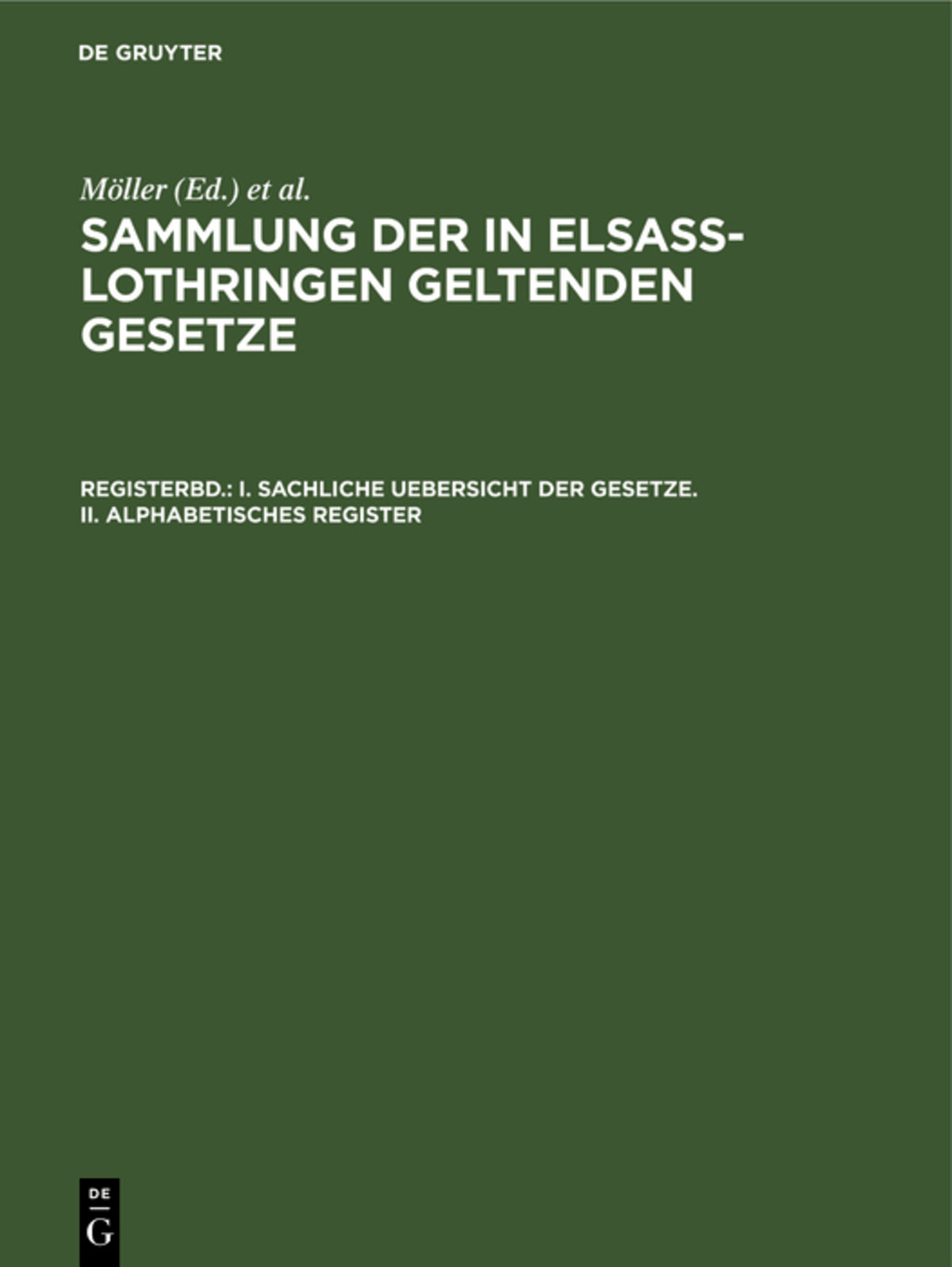 Cover image for I. Sachliche Uebersicht der Gesetze. II. Alphabetisches Register ISBN 9783111077628