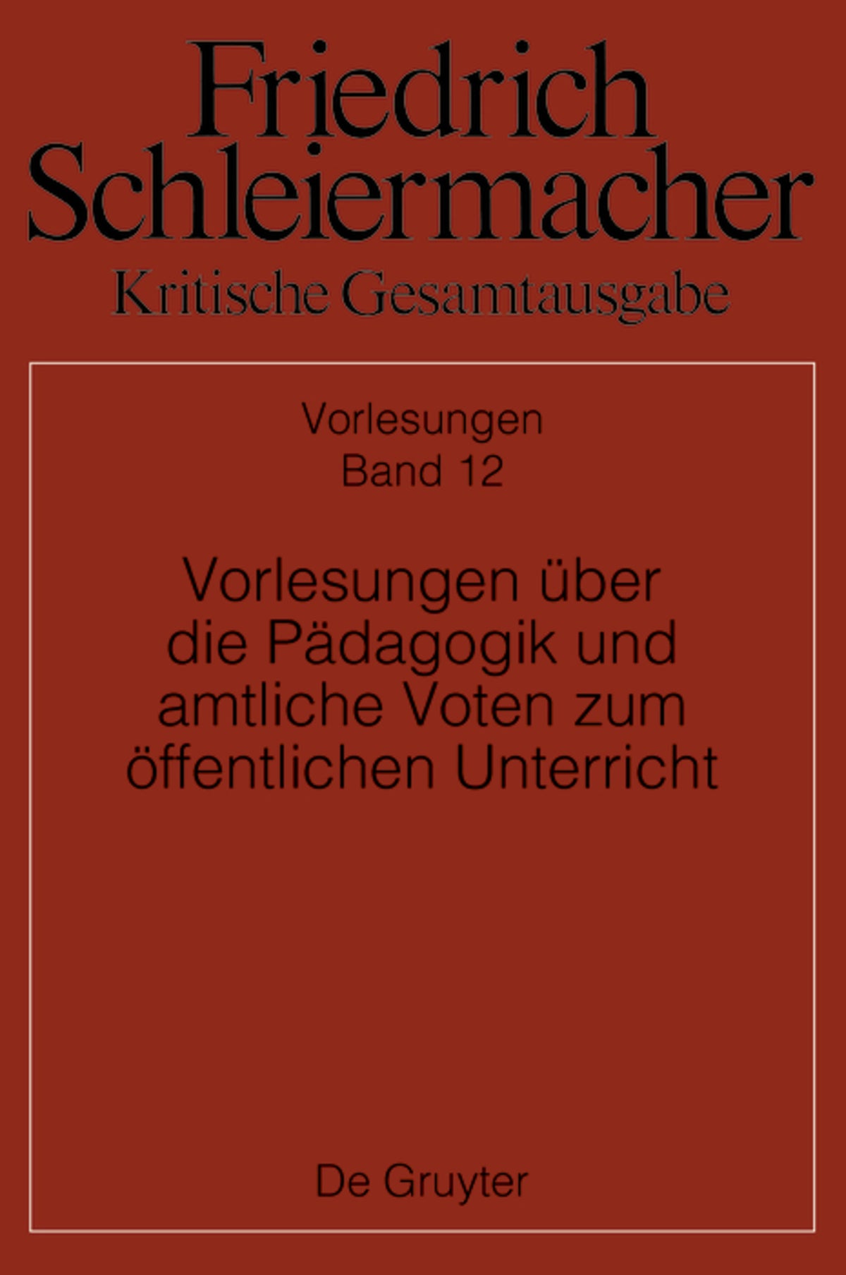 Cover image for Vorlesungen über die Pädagogik und amtliche Voten zum öffentlichen Unterricht ISBN 9783110437980
