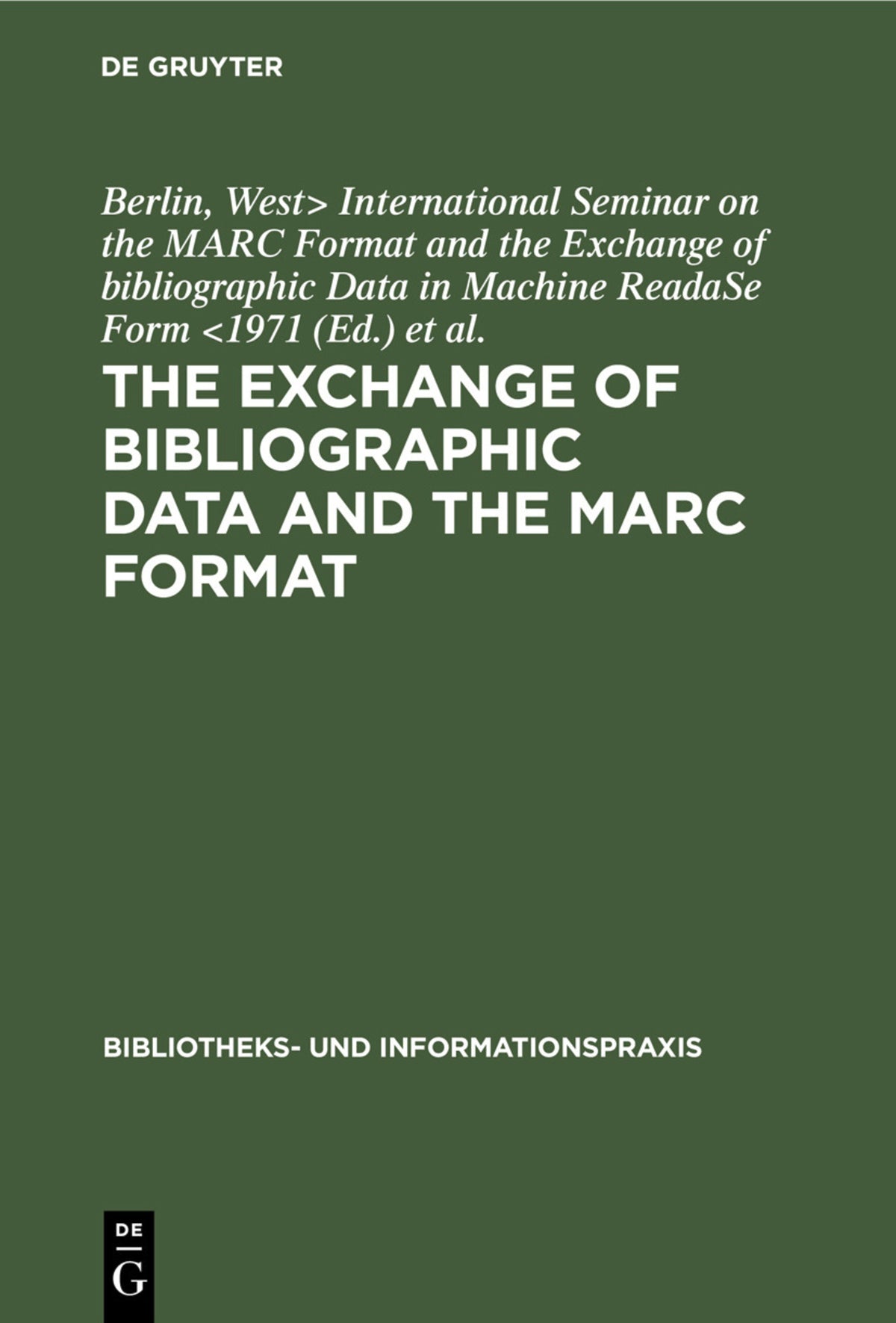 Cover image for The exchange of bibliographic data and the MARC format ISBN 9783794040063