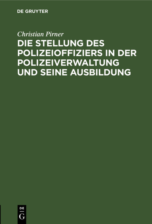 Die Stellung des Polizeioffiziers in der Polizeiverwaltung und seine Ausbildung