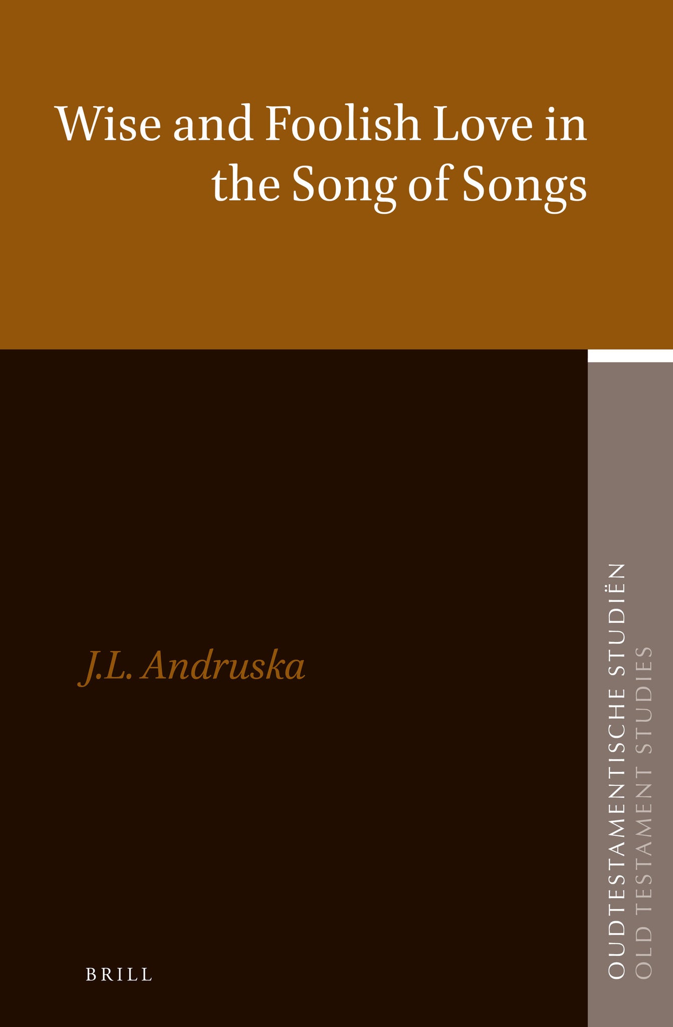 Wise and Foolish Love in the Song of Songs