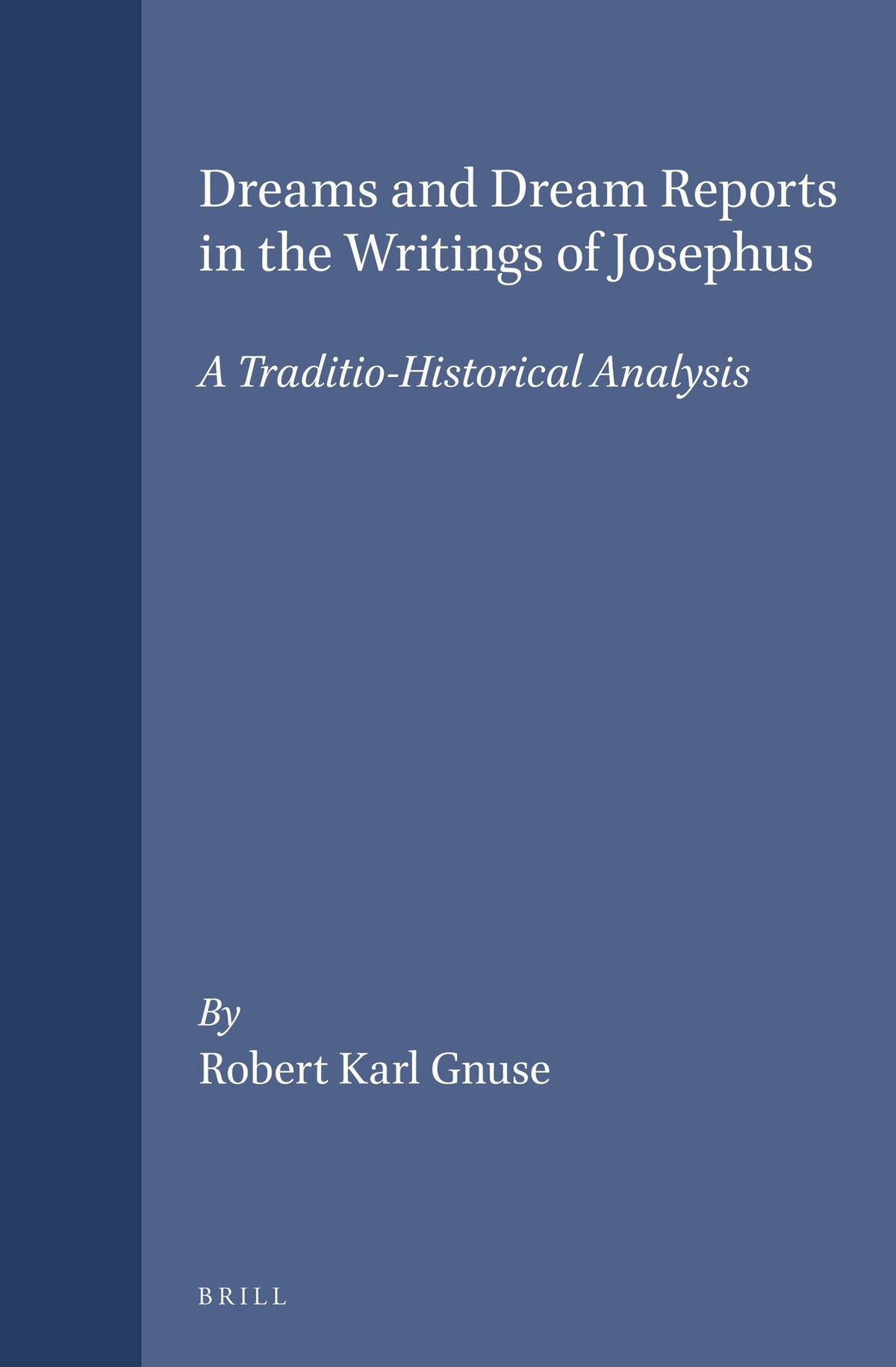 Cover image for Dreams and Dream Reports in the Writings of Josephus ISBN 9789004106161