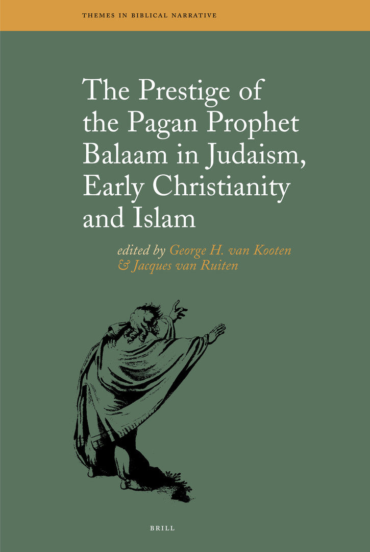 Cover image for The Prestige of the Pagan Prophet Balaam in Judaism, Early Christianity and Islam ISBN 9789004165649