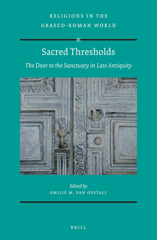 Sacred Thresholds: The Door to the Sanctuary in Late Antiquity