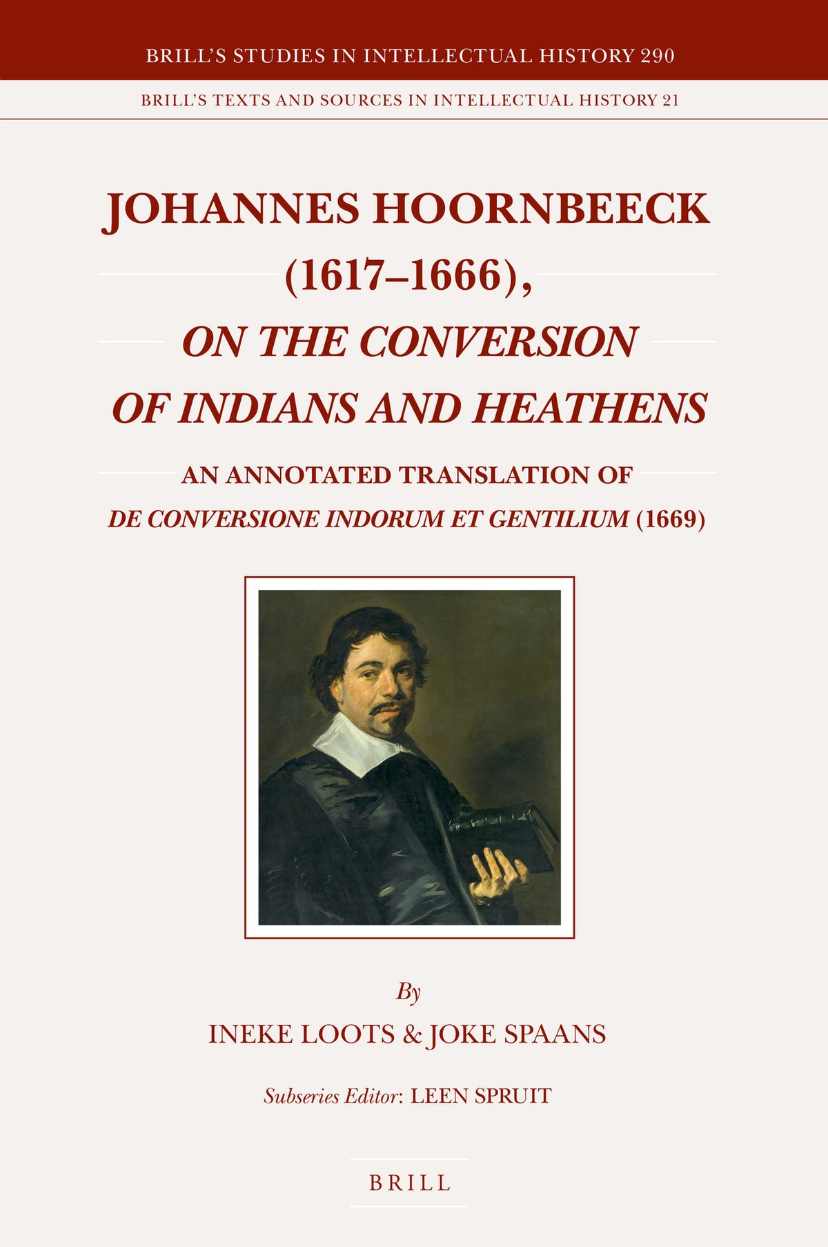 Cover image for Johannes Hoornbeeck (1617-1666), On the Conversion of Indians and Heathens ISBN 9789004255449
