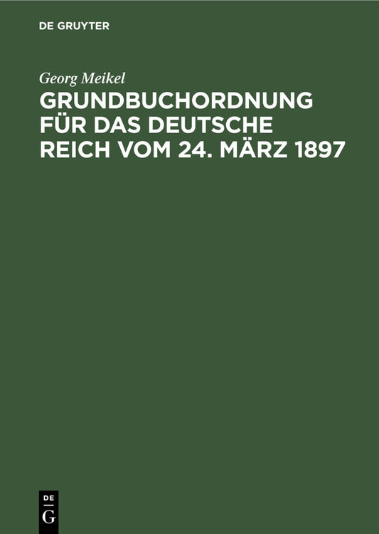 Grundbuchordnung für das Deutsche Reich vom 24. März 1897