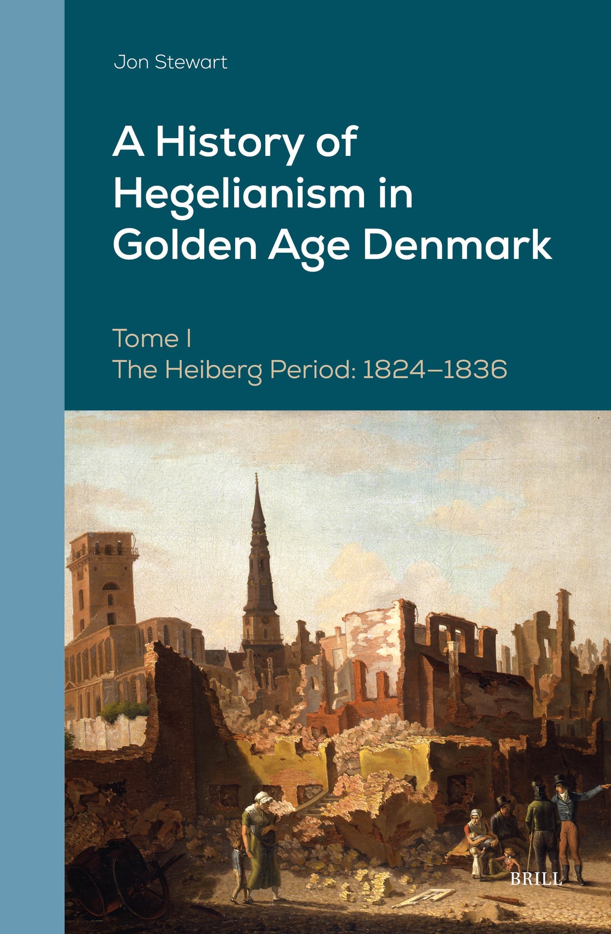 Cover image for A History of Hegelianism in Golden Age Denmark, Tome I ISBN 9789004534810