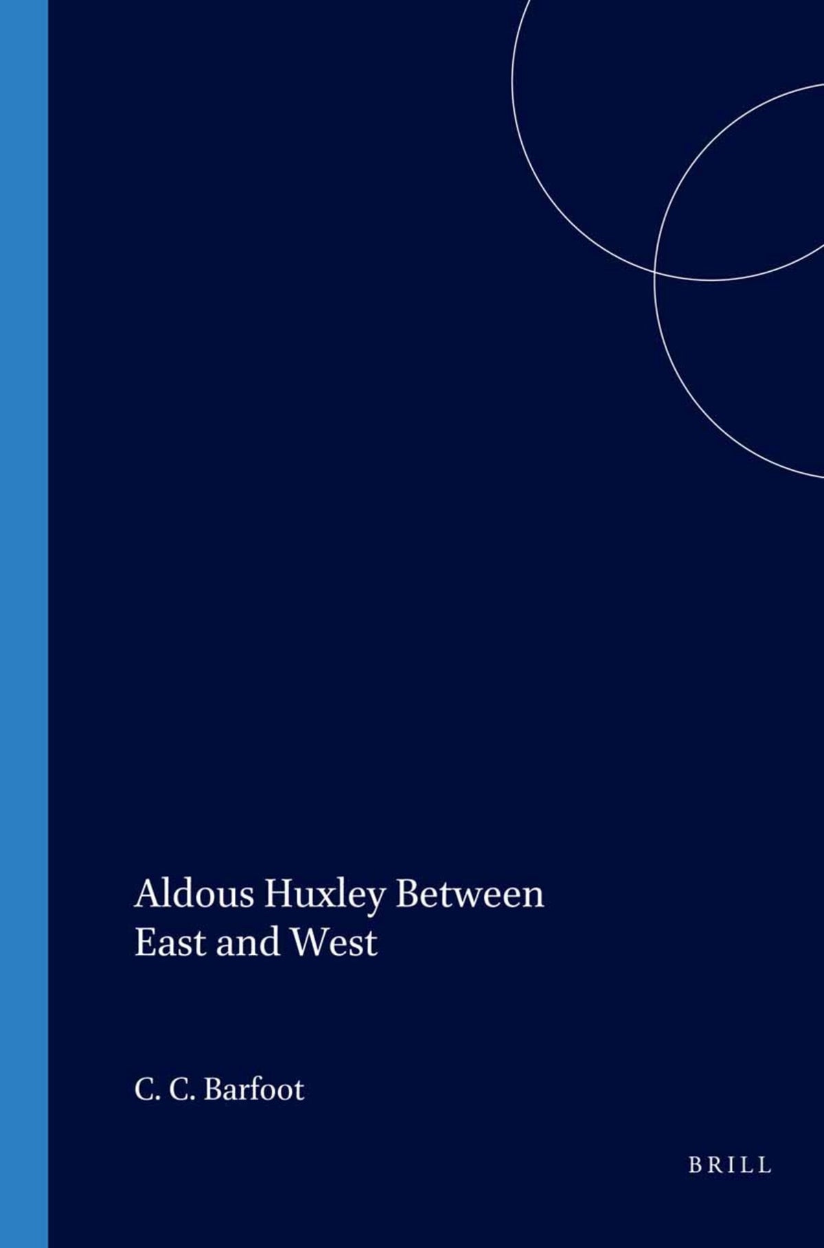 Cover image for Aldous Huxley Between East and West ISBN 9789042013476