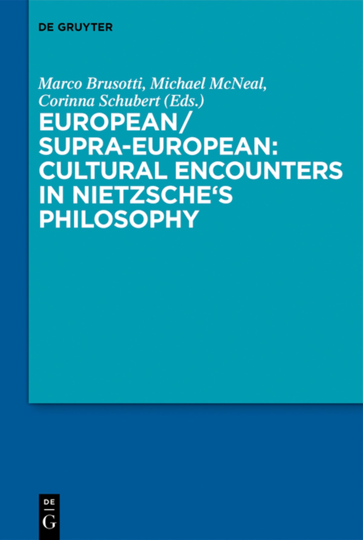 Cover image for European/Supra-European: Cultural Encounters in Nietzsche’s Philosophy ISBN 9783110605044