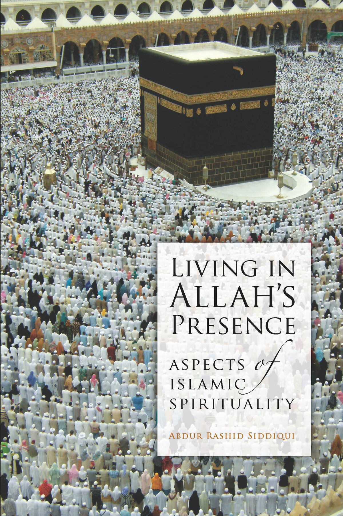 Cover image for Living in Allah's Presence ISBN 9780860375760