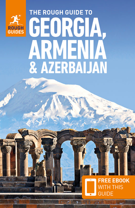 The Rough Guide to Georgia, Armenia and Azerbaijan: Travel Guide with eBook