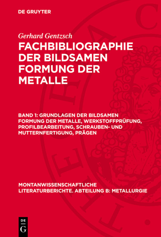 Grundlagen der bildsamen Formung der Metalle, Werkstoffprüfung, Profilbearbeitung, Schrauben- und Mutternfertigung, Prägen