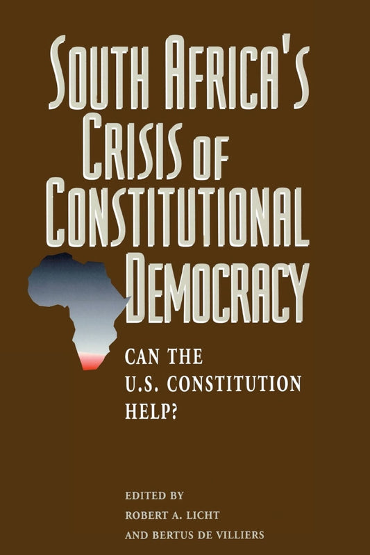 South Africa's Crisis of Constitutional Democracy: Can the U.S. Constitution Help?