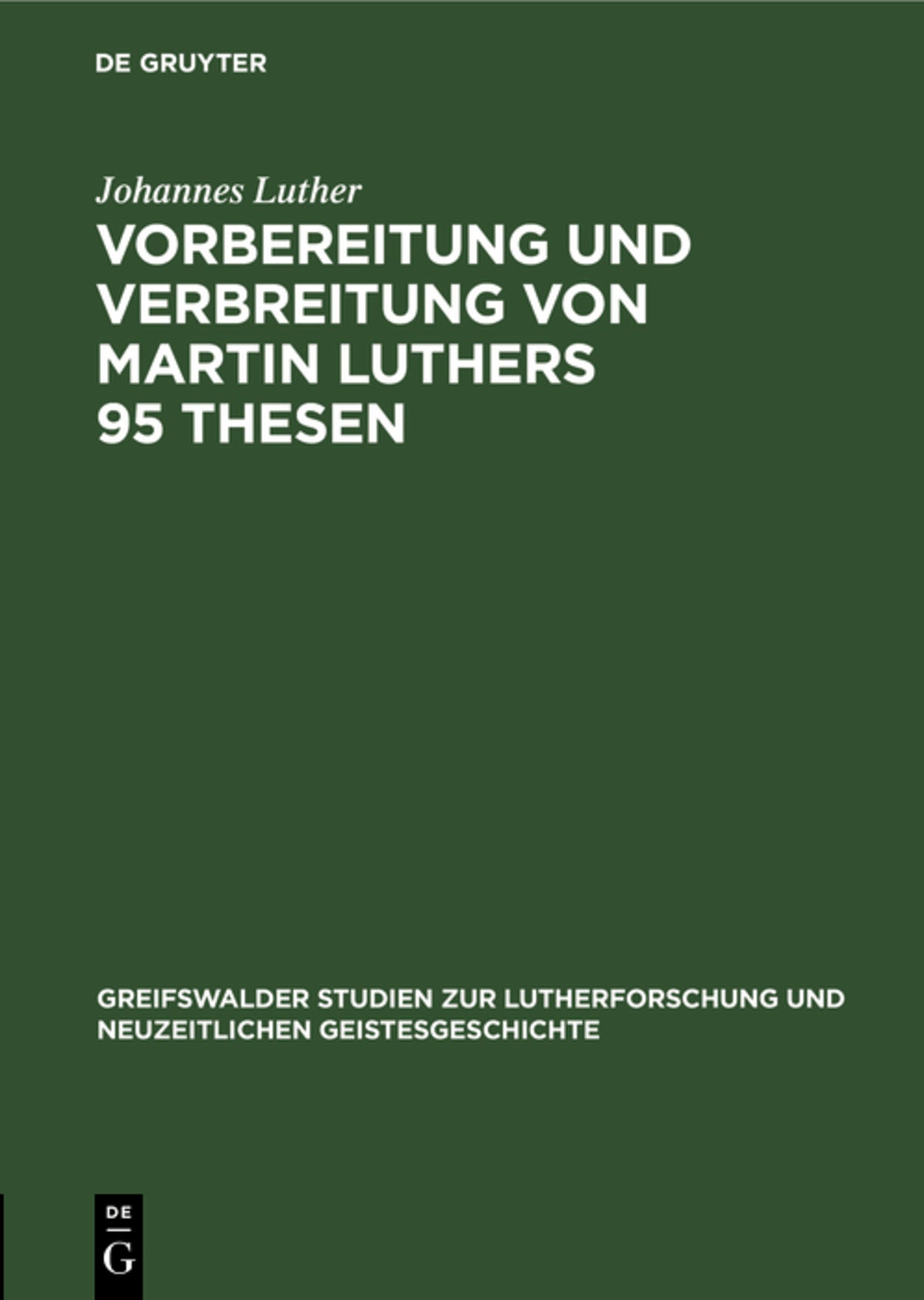 Cover image for Vorbereitung und Verbreitung von Martin Luthers 95 Thesen ISBN 9783111284804