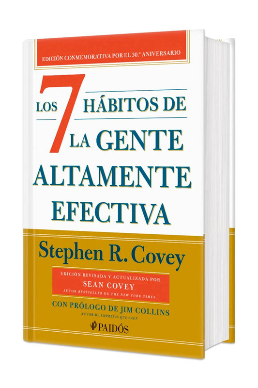Los 7 hábitos de la gente altamente efectiva (30 aniversario). Edición Tapa Dura / The 7 Habits of Highly Effective People (30th Anniversary)