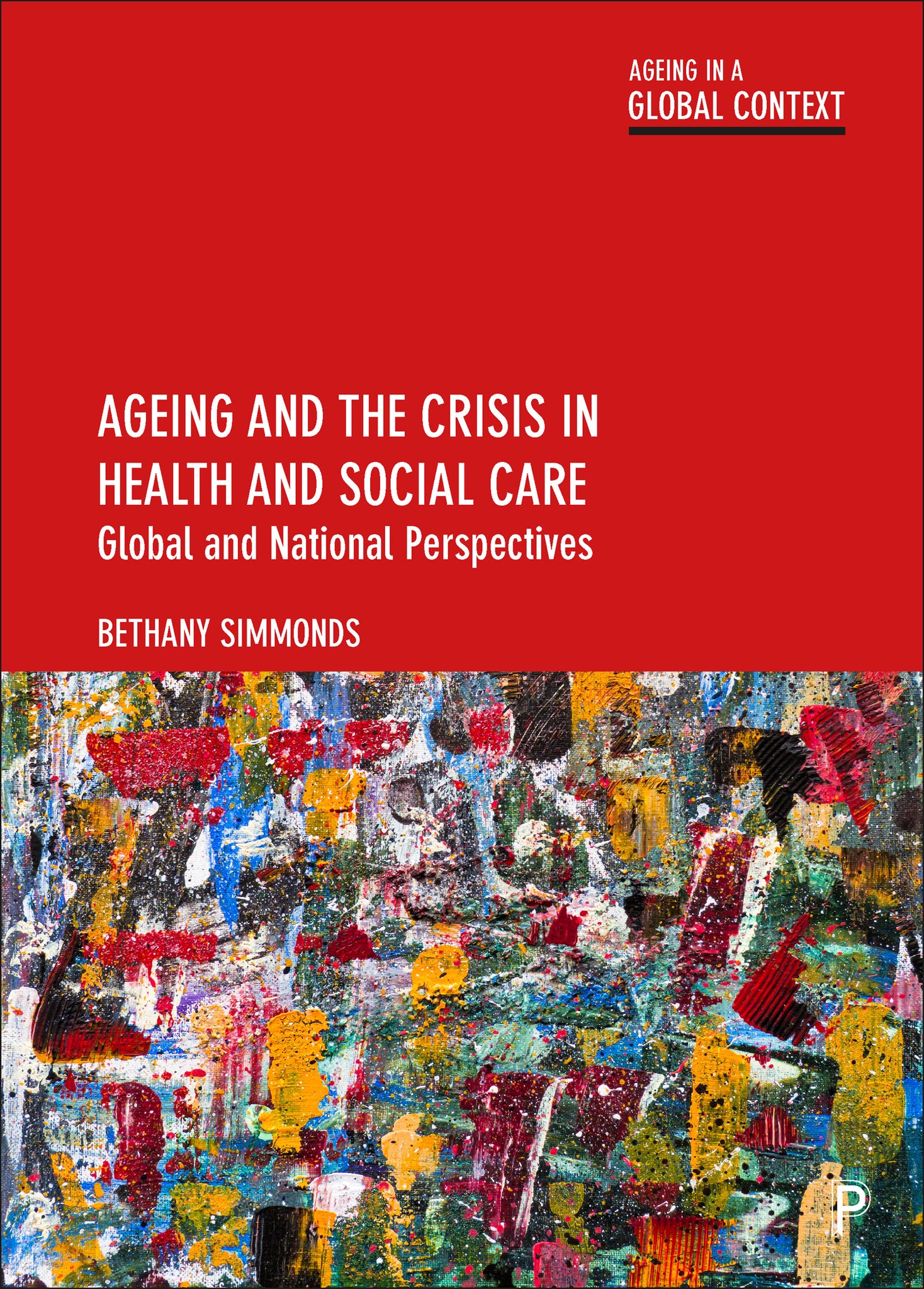 Cover image for Ageing and the Crisis in Health and Social Care ISBN 9781447348597