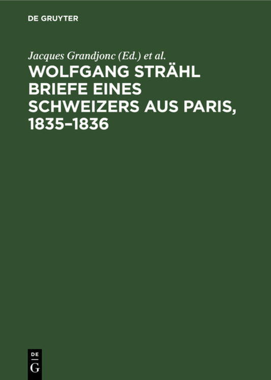 Wolfgang Strähl Briefe eines Schweizers aus Paris, 1835–1836