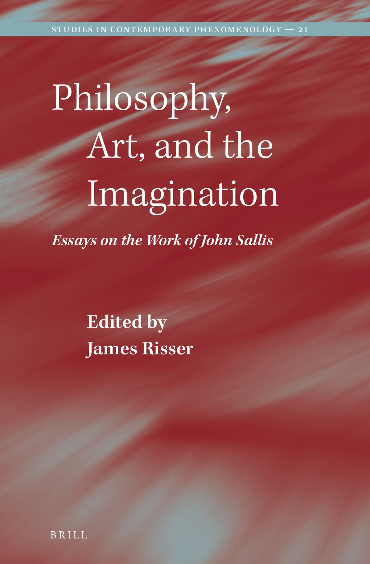 Cover image for Philosophy, Art, and the Imagination: Essays on the Work of John Sallis ISBN 9789004507081