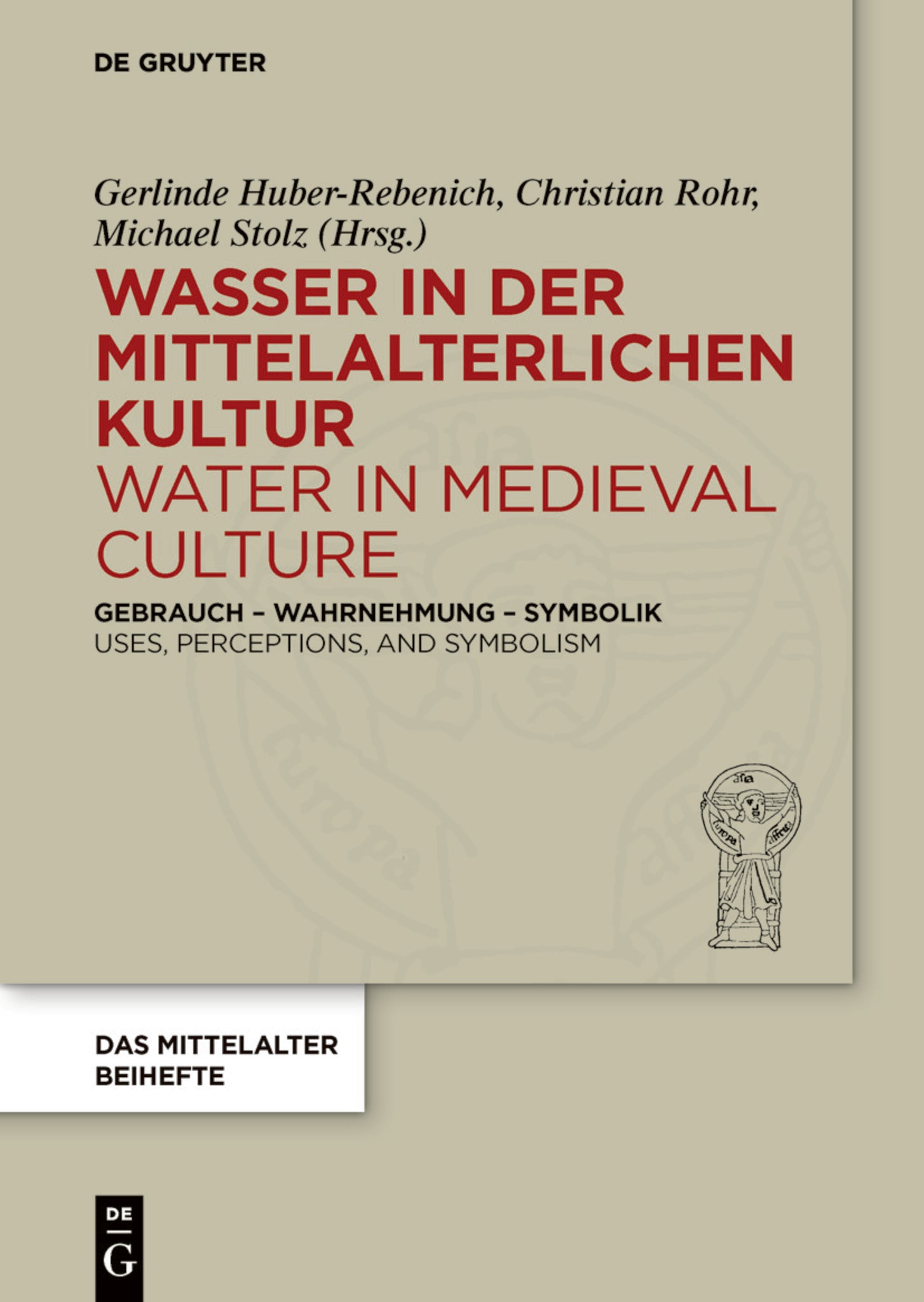 Wasser in der mittelalterlichen Kultur / Water in Medieval Culture
