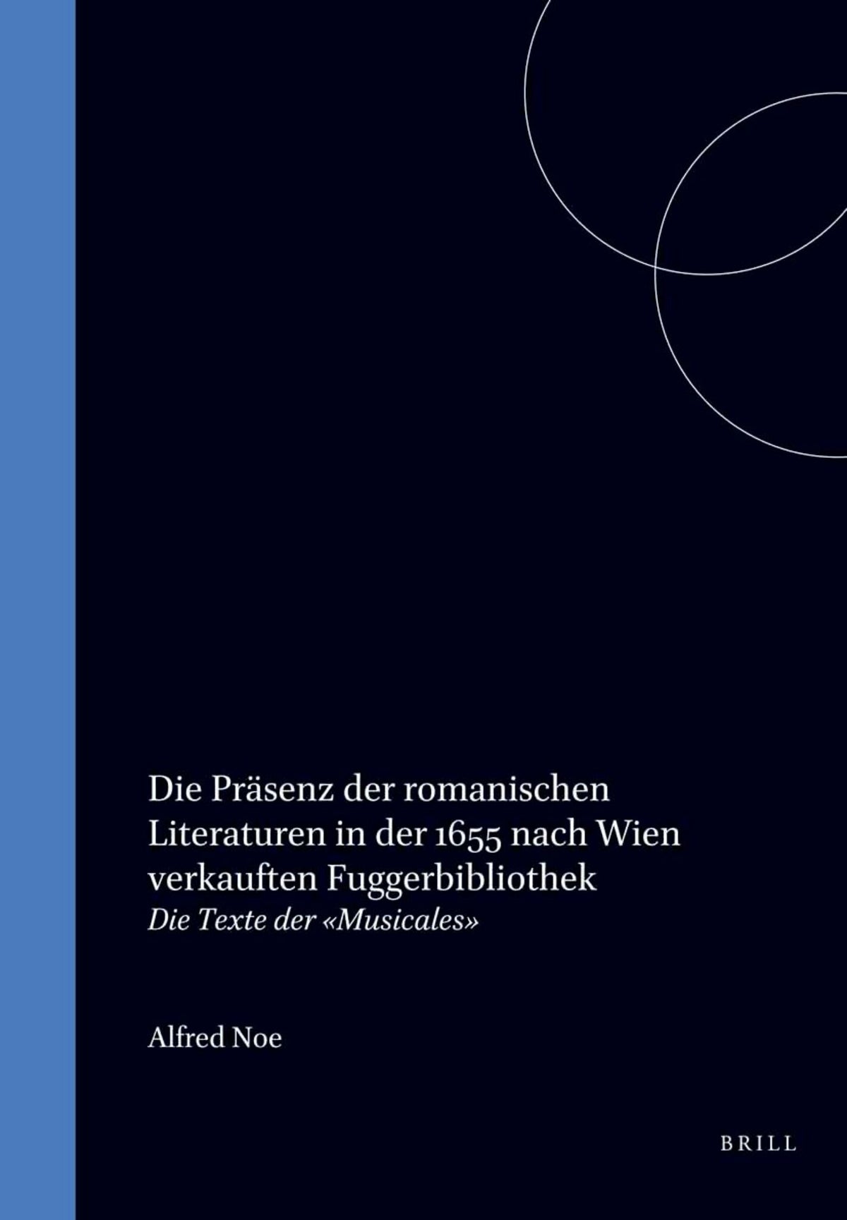 Cover image for Die Präsenz der romanischen Literaturen in der 1655 nach Wien verkauften Fugger-bibliothek ISBN 9789042001497