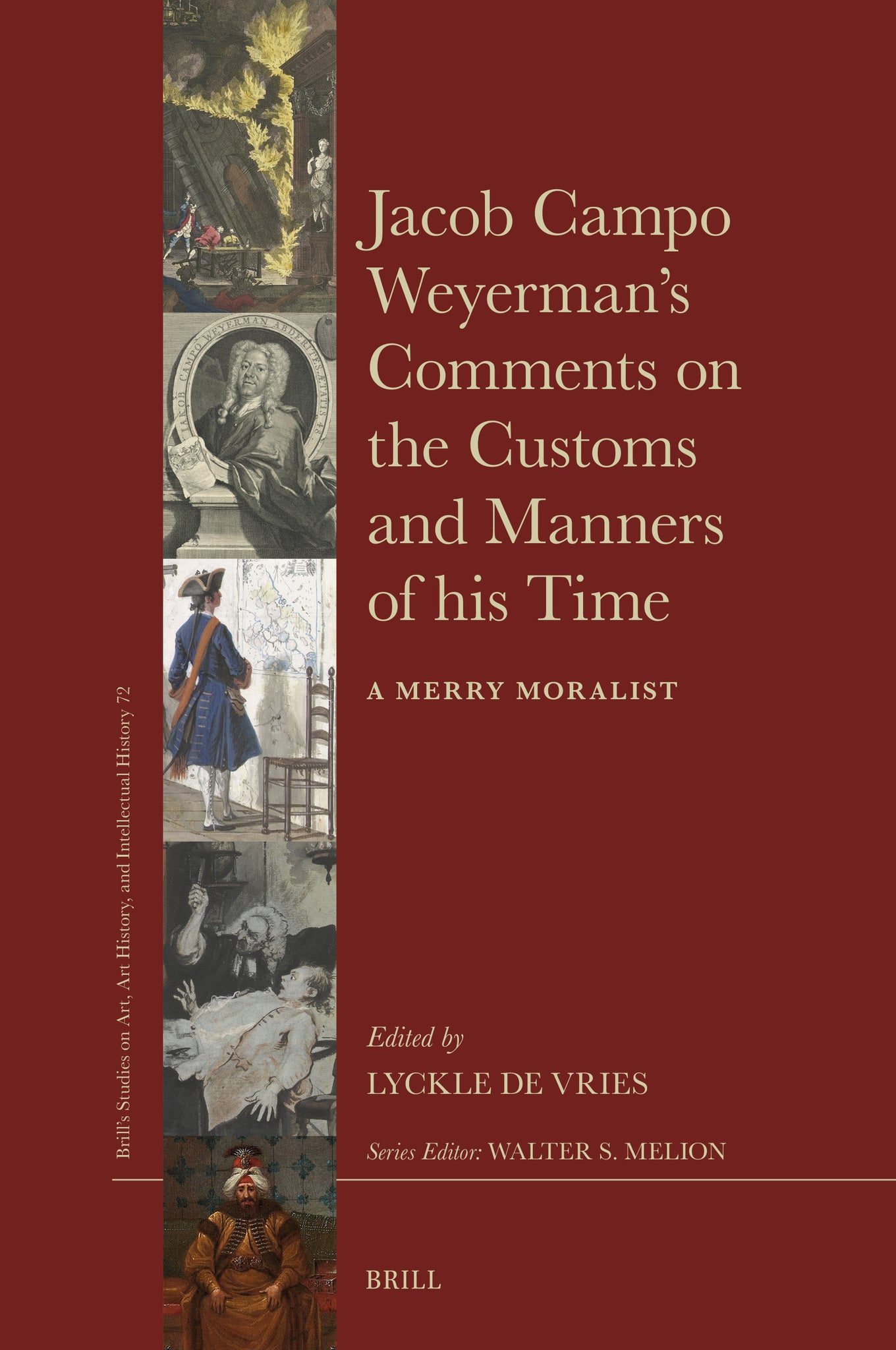 Jacob Campo Weyerman’s Comments on the Customs and Manners of his Time