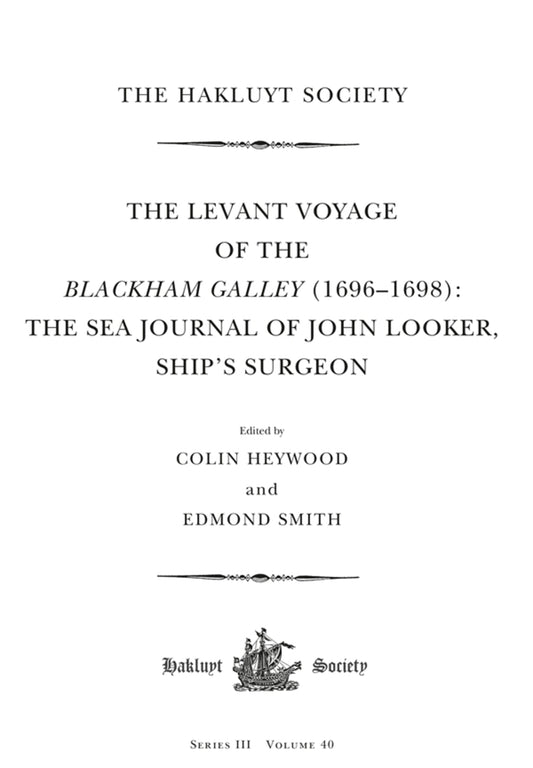 The Levant Voyage of the Blackham Galley (1696-1698)