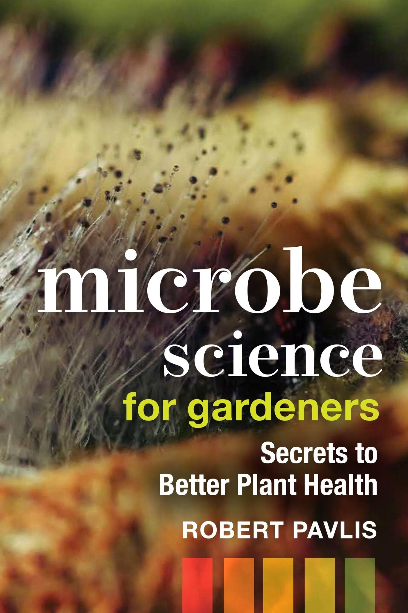 Cover image for Microbe Science for Gardeners ISBN 9780865719774