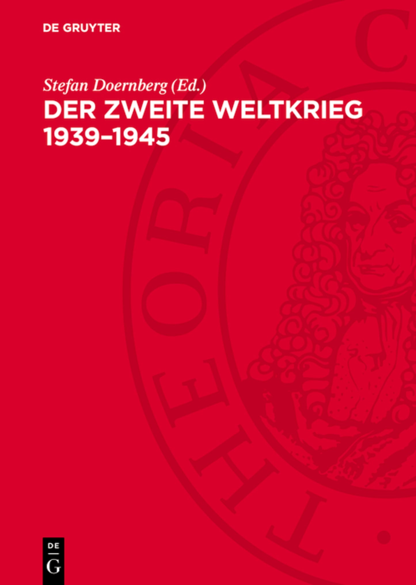 Der Zweite Weltkrieg 1939–1945