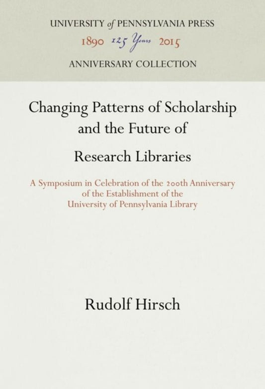 Changing Patterns of Scholarship and the Future of Research Libraries