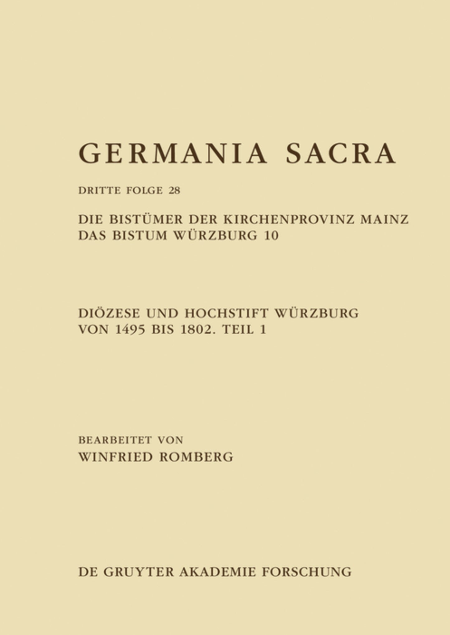 Das Bistum Würzburg 10: Diözese und Hochstift Würzburg von 1495 bis 1802. Teil 1